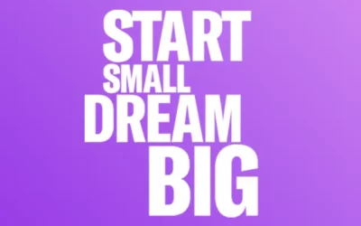 Start Small – Dream Big